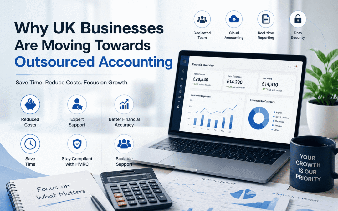 Why UK Businesses Are Switching to Outsourced Accounting Services