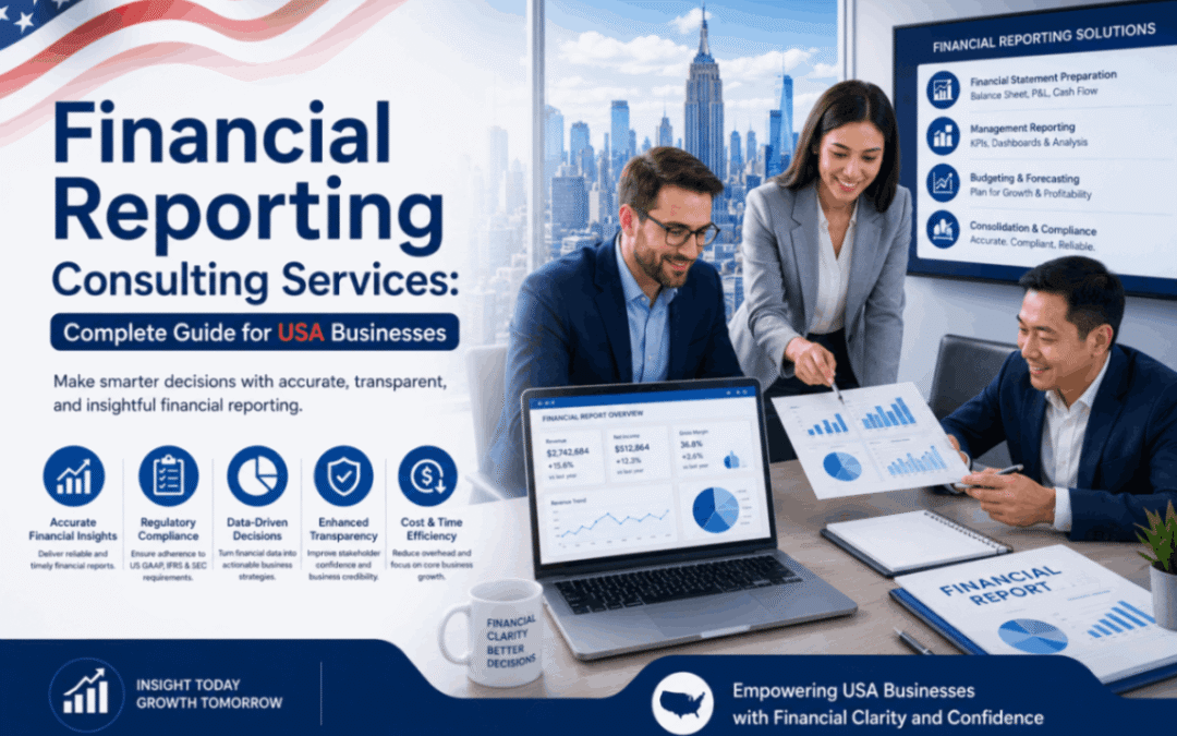 Financial Reporting Consulting Services: Complete Guide for USA Businesses